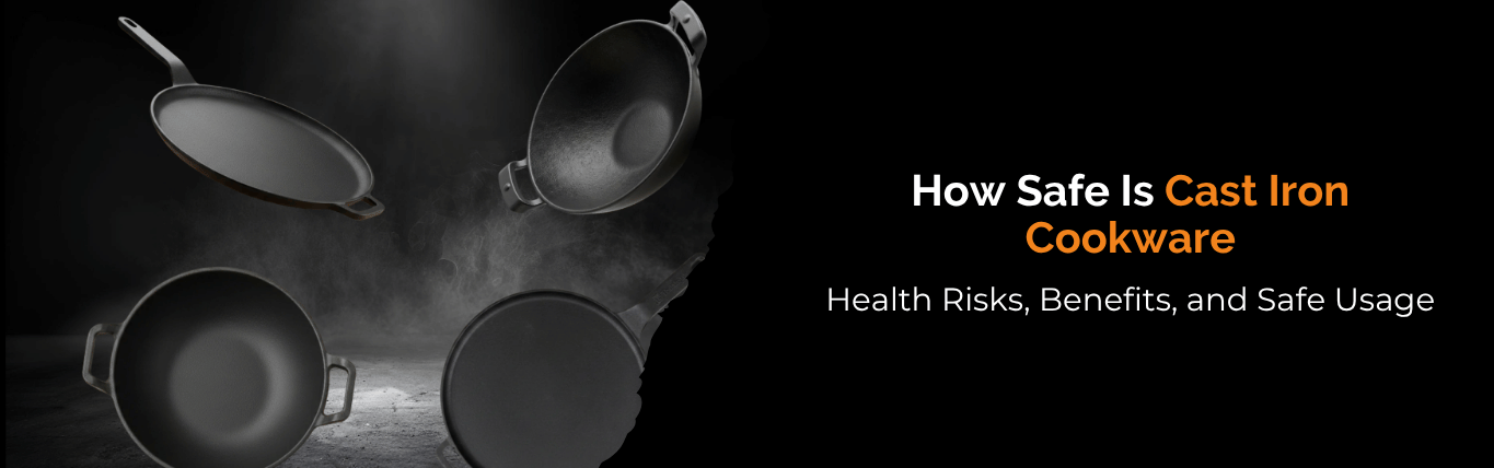 How Safe Is Cast Iron Cookware? Health Risks, Benefits, and Safe Usage